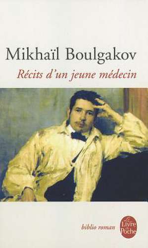 Recits D'un Jeune Medecin de Mikhail Boulgakov