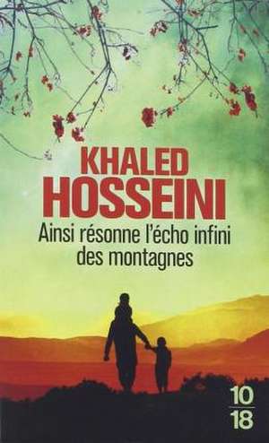 Ainsi résonne l'écho infini des montagne de Khaled Hosseini