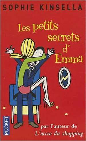 Petits Secrets D Emma: Le Retour Du Roi de Sophie Kinsella