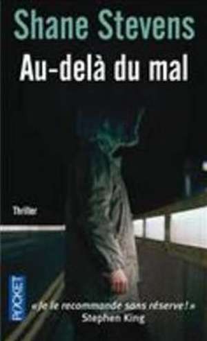 Au-Dela Du Mal de Shane Stevens