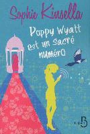 Poppy Wyatt est un sacré numéro de Sophie Kinsella