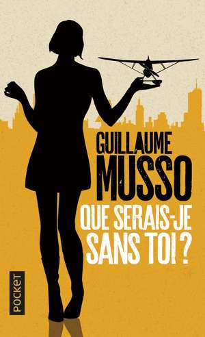 Que serais-je sans toi? de Guillaume Musso