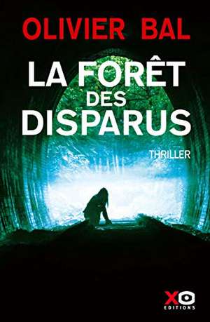 La Forêt des disparus de Oliver Bal