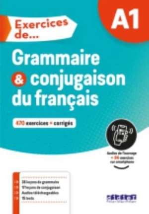 Exercices de... A1: Grammaire & conjugaison du français - 470 exercices + corrigés