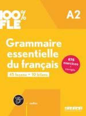 100% FLE A2. Grammaire essentielle du français - Übungsgrammatik mit didierfle.app de Ludivine GLAUD