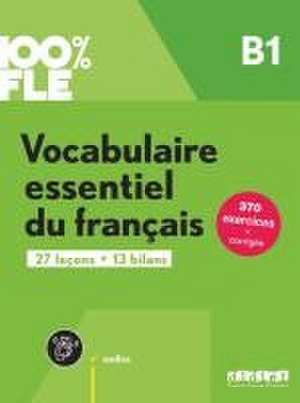 100% FLE B1. Vocabulaire essentiel du français - Übungsbuch mit didierfle.app