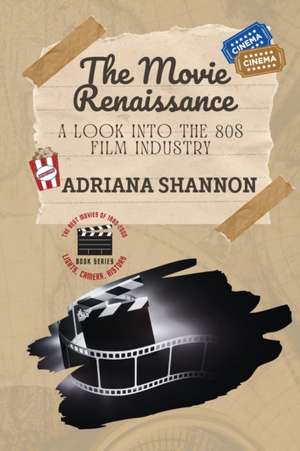 The Movie Renaissance-A Look into the 80s Film Industry de Adriana Shannon