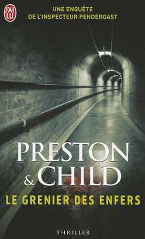 Le Grenier Des Enfers de Et Child Douglas Preston