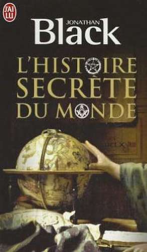 L'Histoire Secrete Du Monde de Jonathan Black