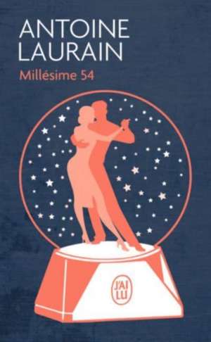 Millésime 54 de Antoine Laurain