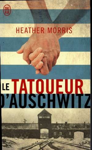 Le Tatoueur d'Auschwitz de Heather Morris