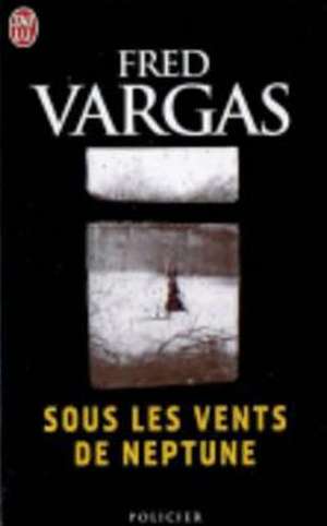 Sous les Vents de Neptune: Tchernobyl de Fred Vargas