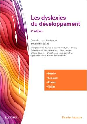 Les dyslexies du développement: Décrire, évaluer, expliquer, traiter de Françoise Bois Parriaud