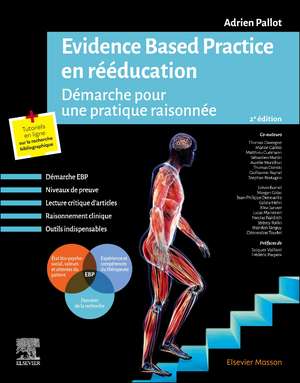 Evidence Based Practice en rééducation: Démarche pour une pratique raisonnée de Adrien Pallot