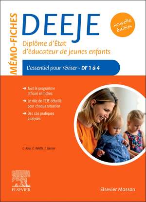 Mémo-Fiches DEEJE - Diplôme d'État d'éducateur de jeunes enfants: L'essentiel pour réviser DF1 à 4 de Céline Rose