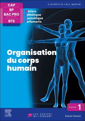 Cahier 1. Organisation du corps humain: Les cahiers de l'étudiant - CAP BP Bac Pro BTS de Gérard Peyrefitte