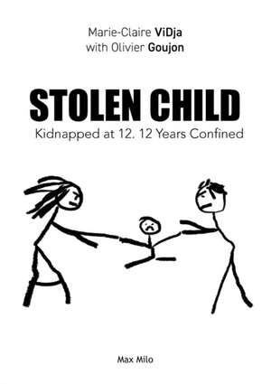 Stolen Child: Subjected to Family Violence de Marie-Claire Vidja