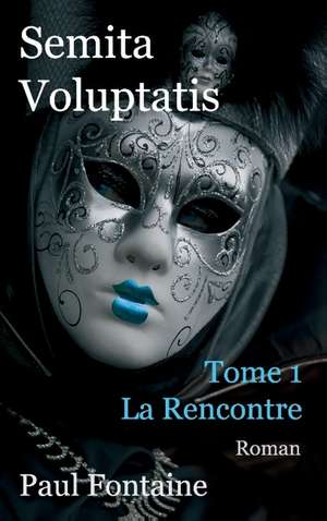 semita voluptatis de Paul Fontaine
