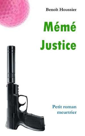 Mémé Justice de Benoît Houssier