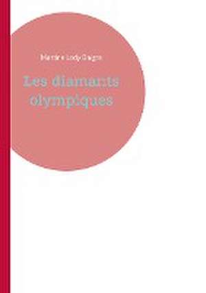 Les diamants olympiques de Martine Lady Daigre