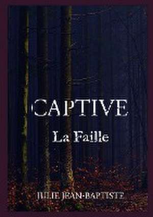 Captive - La Faille de Julie Jean-Baptiste