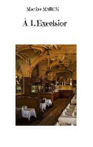 À L'Excelsior de Martine Marck
