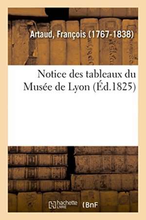 Notice Des Tableaux Du Musée de Lyon de François Artaud