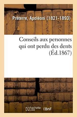 Conseils Aux Personnes Qui Ont Perdu Des Dents de Apoléoni Préterre