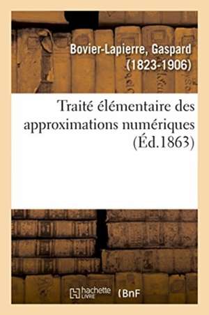 Traité élémentaire des approximations numériques de Gaspard Bovier-Lapierre
