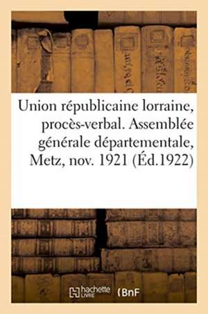 Union Républicaine Lorraine, Procès-Verbal de Anonyme