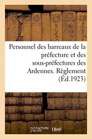 Personnel Des Barreaux de la Préfecture Et Des Sous-Préfectures Du Département Des Ardennes de Anonyme