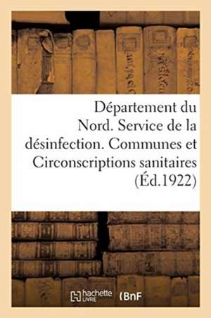 Département Du Nord. Service de la Désinfection. Communes Et Circonscriptions Sanitaires de Collectif