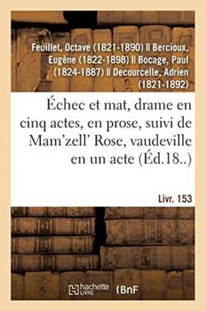 Échec Et Mat, Drame En Cinq Actes, En Prose de Octave Feuillet