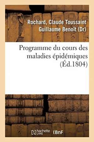 Programme du cours des maladies épidémiques de Claude Toussaint Guillaume Beno Rochard