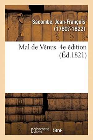 Mal de Vénus. 4e Édition de Jean-François Sacombe