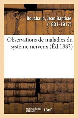 Observations de Maladies Du Système Nerveux de Jean Baptiste Bouchaud