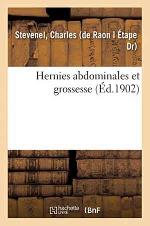 Hernies Abdominales Et Grossesse de Charles Stevenel