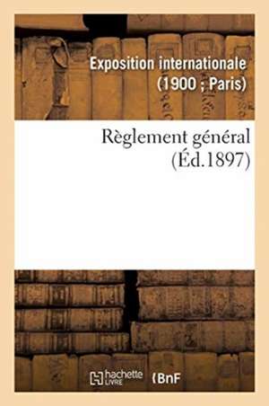 Règlement général de Exposition Internationale