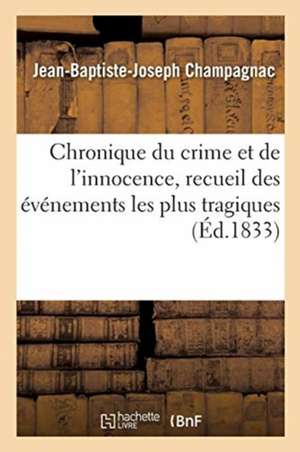 Chronique Du Crime Et de l'Innocence. Tome 8 de Jean-Baptiste-Joseph Champagnac