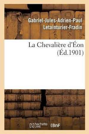 La Chevalière d'Éon de Gabriel-Jules-Adrie Letainturier-Fradin