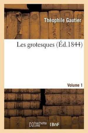 Les Grotesques. Volume 1 de Frédéric II