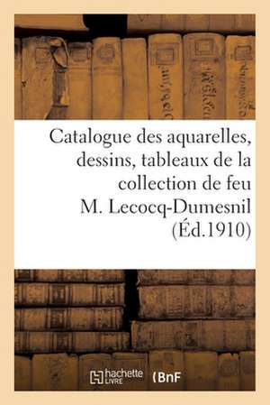 Catalogue Des Aquarelles, Dessins Par Anastasi, Baron, Berchère, Tableaux de Jules-Eugène Féral