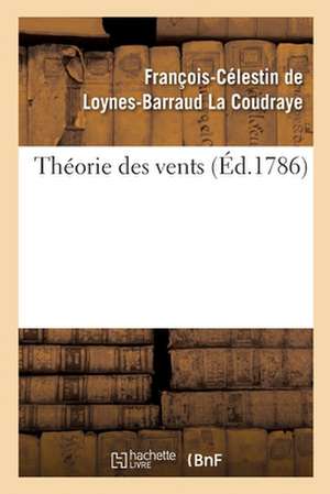 Théorie Des Vents de François-Célestin de Loynes La Coudraye