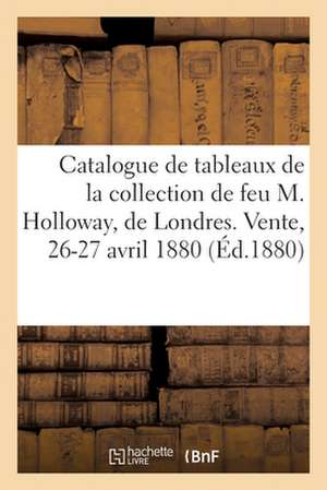 Catalogue de Tableaux Anciens, Tableaux Modernes, Aquarelles Et Dessins de Eugène Féral