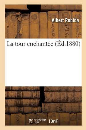 La Tour Enchantée de Albert Robida