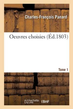 Oeuvres Choisies. Tome 1 de Charles-François Panard