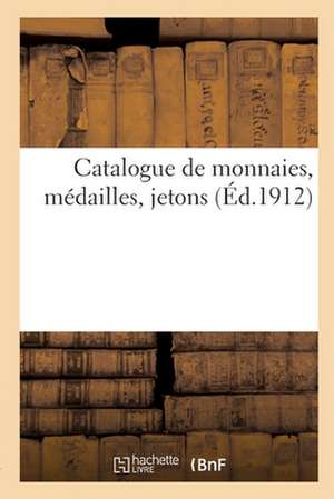 Catalogue de Monnaies, Médailles, Jetons de Etienne Bourgey