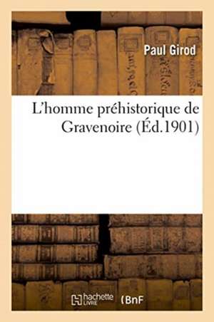 L'Homme Préhistorique de Gravenoire de Girod-P