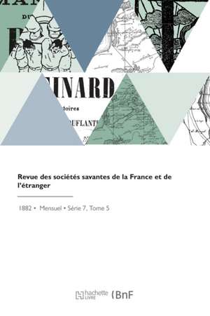 Revue des sociétés savantes de la France et de l'étranger de Ministere Instruction