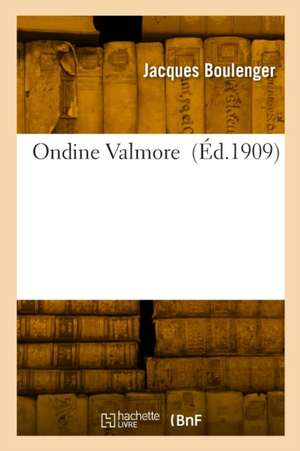 Ondine Valmore de Jacques Boulenger